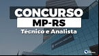 Concurso MPRS 2021: Inscrição aberta para Técnicos e Analistas, veja os editais