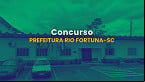 Concurso Prefeitura Rio Fortuna-SC 2025: Inscrição aberta